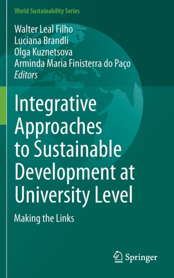 Integrative Approaches to Sustainable Development at University Level : Making the Links