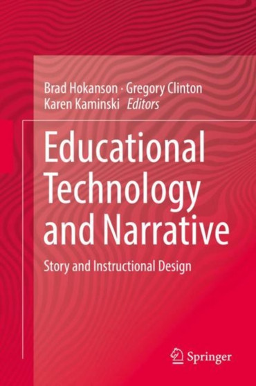 Educational Technology and Narrative : Story and Instructional Design