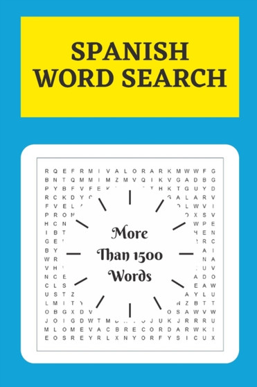 Spanish Word Search : Learn Spanish with Spanish Word Search Puzzles - 100 Word Search Puzzles that Cover More than 1500 Words - Spanish Word Search Large Print