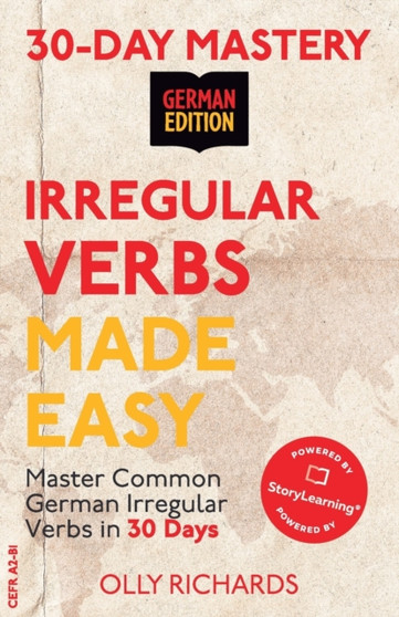 30-Day Mastery : Irregular Verbs Made Easy: Master Common German Irregular Verbs in 30 Days German Edition