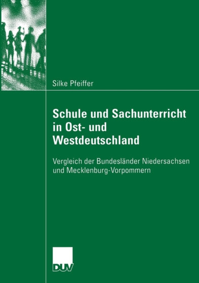 Schule und Sachunterricht in Ost- und Westdeutschland : Vergleich der Bundeslander Niedersachsen und Mecklenburg-Vorpommern