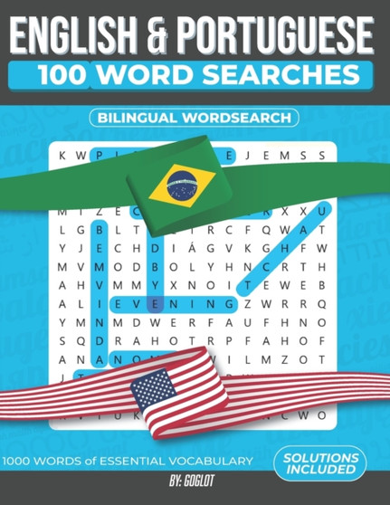 100 Portuguese and English Word Searches : 1000 Essential Vocabulary Words for Portuguese Language Learning.
