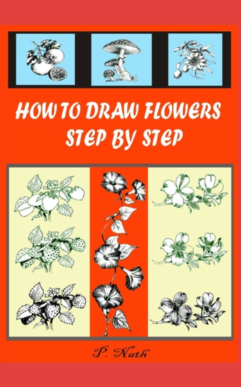 How to Draw Flowers Step by Step : Flowers, Fruits, Trees Etc.