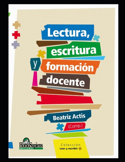 Lectura, escritura y formacion docente : Reflexiones y debates