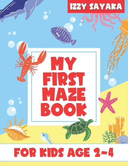 My First Maze Book : For Kids Age 2-4 2nd Edition Maze Book with Additional Space for Your Kid to Draw