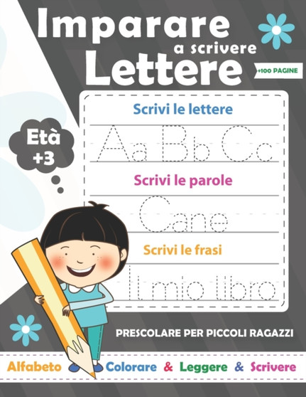 Imparare a scrivere lettere per a ragazzi : Libri per imparare a scrivere Lettere e parole e phrasi gradualmente. Impariamo l'alfabeto. Libro di attivita di scrittura e vocaboli per bambini in eta pre