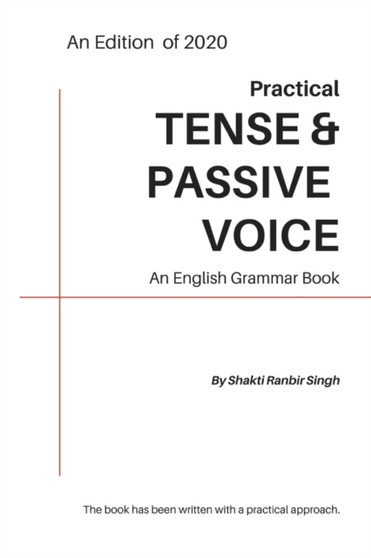 Practical Tense & Passive Voice : An English Grammar Book