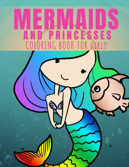 Coloring book For kids Mermaids and Princesses : Colouring book, creative book to color