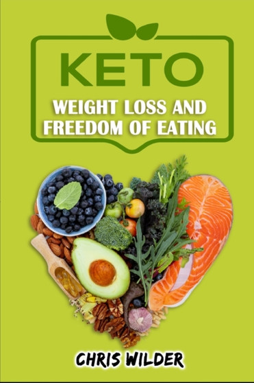 KETO - Weight Loss and Freedom Of Eating