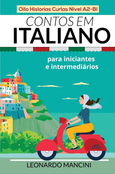Contos em Italiano para Iniciantes e Intermediarios : Oito Historias Curtas Nivel A2-B1