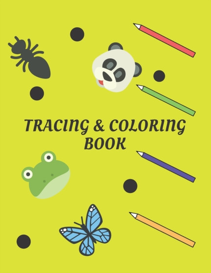 Tracing & Coloring Book : Best Coloring Book Fun with Letters Shapes Colours & Animals