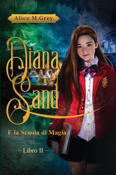 Diana Sand e la Scuola di Magia - Libro 2