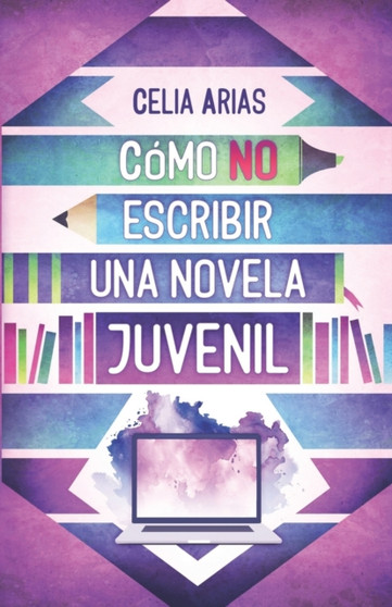 Como no escribir una novela juvenil