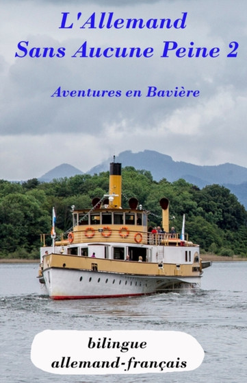 L'allemand sans aucune peine 2 : Aventures en Baviere : 2