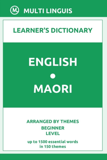 English-Maori Learner's Dictionary (Arranged by Themes, Beginner Level)