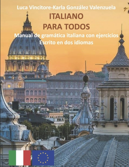 Italiano Para Todos : Manual de gramatica italiana con ejercicios escrito en italiano y espanol