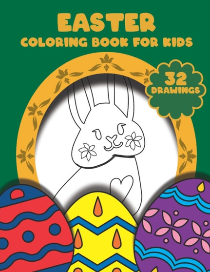 Easter Coloring Book For Kids : A Fun Easter Coloring Book of Easter Bunnies, Easter Eggs