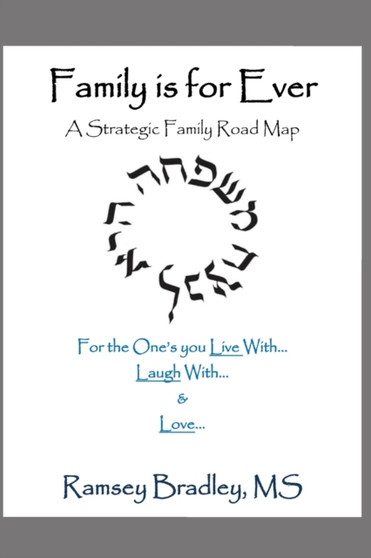 Family is For Ever : A Strategic Family Road Map