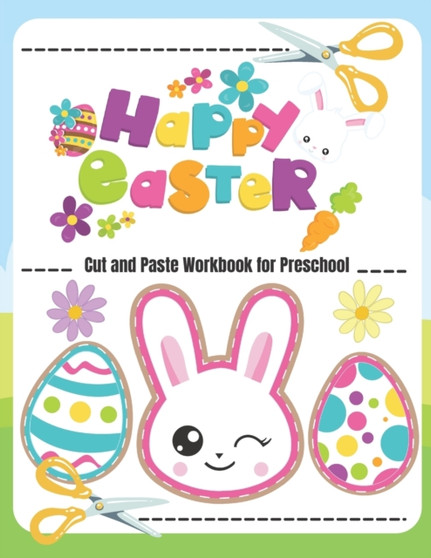 Happy Easter Cut and Paste Workbook for Preschool : Happy Easter Activity book for Kids