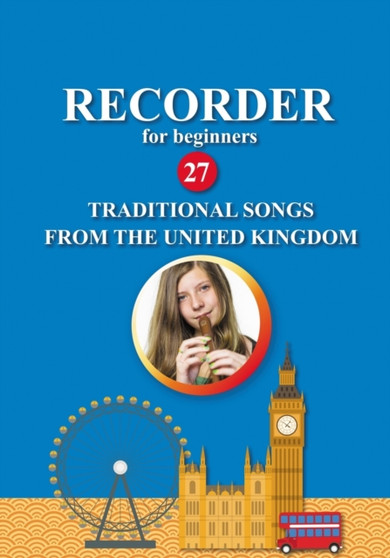 Recorder for Beginners. 27 Traditional Songs from the United Kingdom : Easy Solo Recorder Songbook : 4