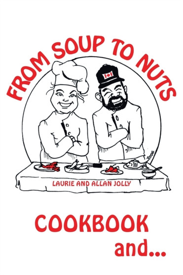 From Soup to Nuts : Cookbook and Hysterical Tales