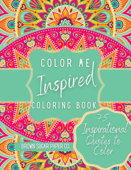 Create Happy Thoughts : An Inspirational Quote Coloring Book