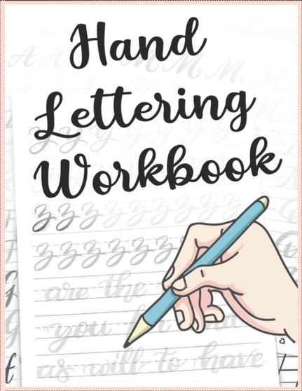 Hand Lettering Workbook : A Hand Lettering Practice Sheets And Workbook for Calligraphy Lettering and Handwriting That Can Be Used As A practice copybook for kids.