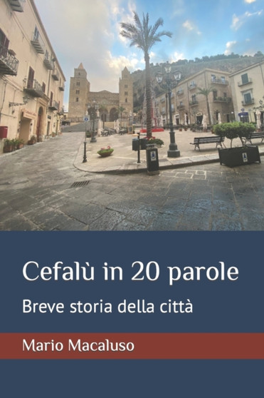 Cefalu in 20 parole : Breve storia della citta