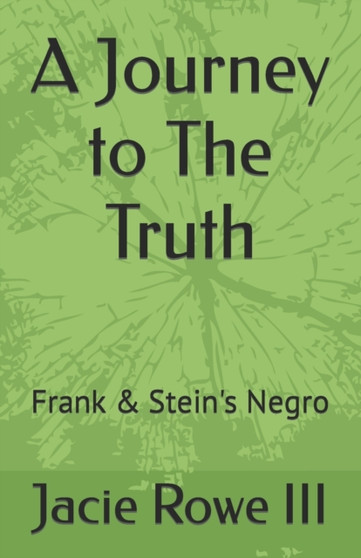 A Journey to The Truth : Frank & Stein's Negro