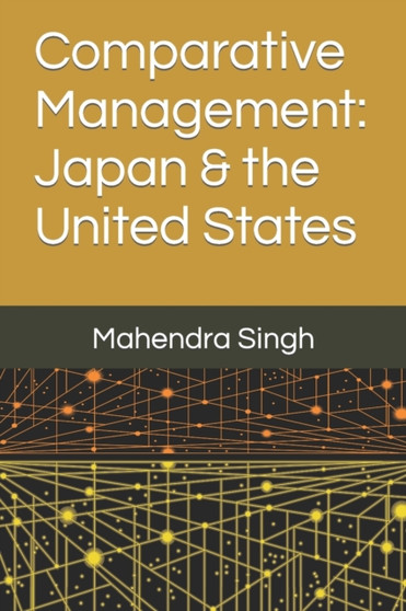 Comparative Management : Japan & the United States