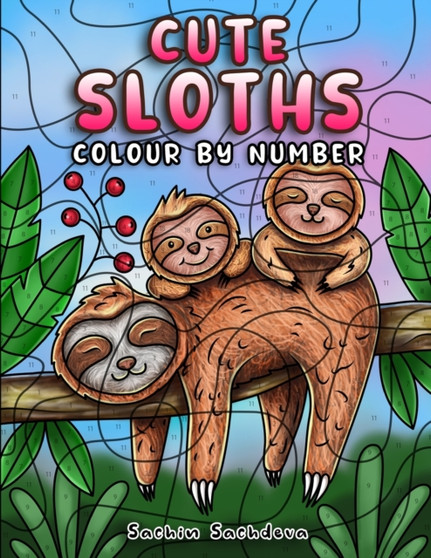 Cute Sloths Colour By Number : Coloring Book for Kids Ages 4-8