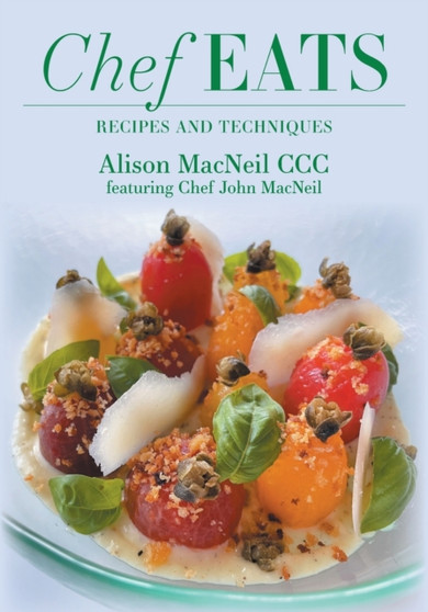 Chef Eats : Recipes and Techniques