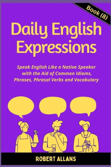 Daily English Expressions (Book - 8) : Speak English Like a Native : 8