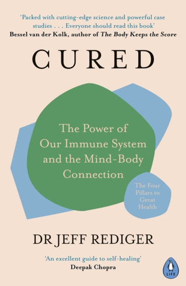 Cured : The Power of Our Immune System and the Mind-Body Connection