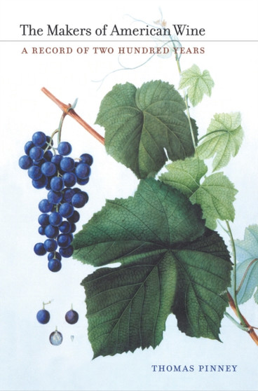 The Makers of American Wine : A Record of Two Hundred Years