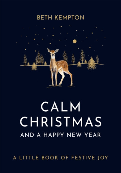 Calm Christmas and a Happy New Year : A little book of festive joy