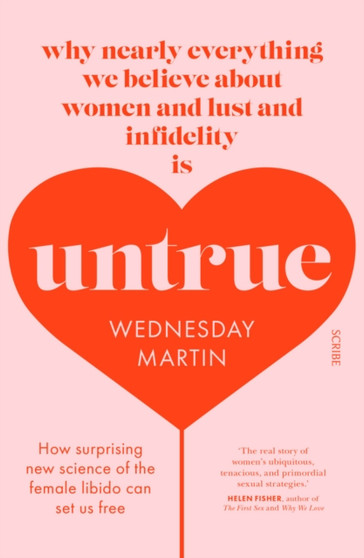 Untrue : why nearly everything we believe about women and lust and infidelity is untrue