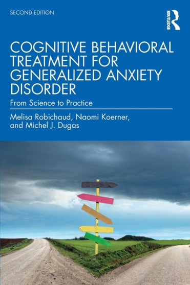 Cognitive Behavioral Treatment for Generalized Anxiety Disorder : From Science to Practice