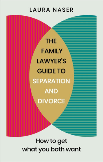 The Family Lawyer???s Guide to Separation and Divorce : How to Get What You Both Want