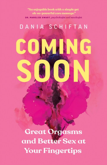 Coming Soon : Great Orgasms and Better Sex at Your Fingertips