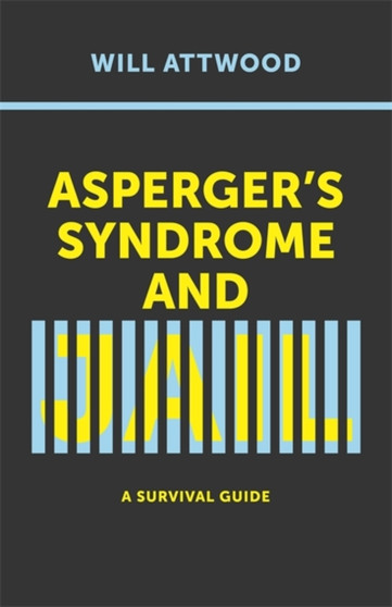 Asperger's Syndrome and Jail : A Survival Guide