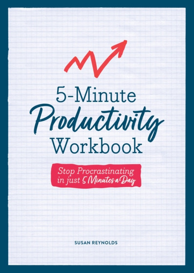 5-Minute Productivity Workbook : Stop Procrastinating in Just 5 Minutes a Day