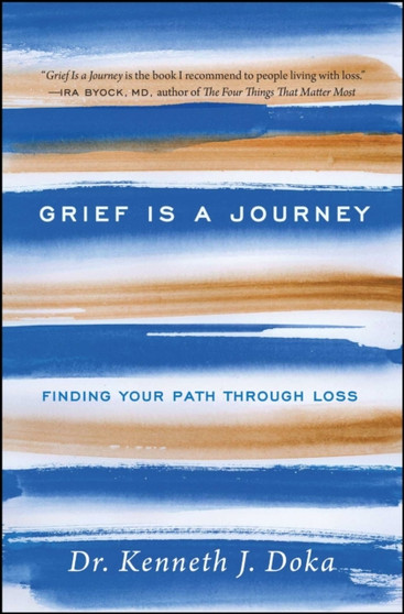 Grief Is a Journey : Finding Your Path Through Loss