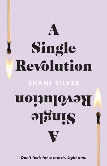 A Single Revolution : Don't look for a match. Light one.