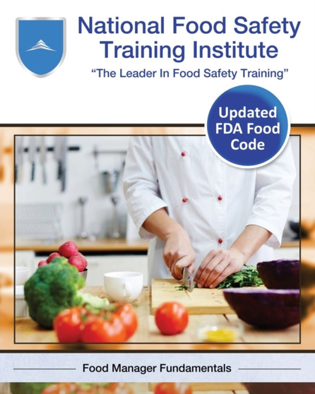 National Food Safety Training Institute : Food Manager Fundamentals
