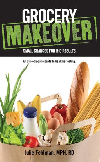 Grocery Makeover : Small Changes for Big Results