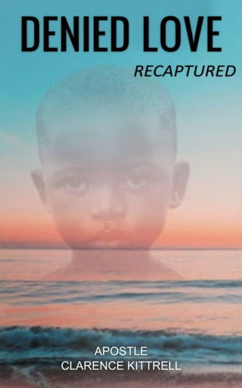 Denied Love : Recaptured