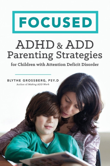 Focused : ADHD & ADD Parenting Strategies for Children with Attention Deficit Disorder