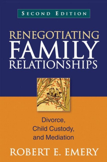Renegotiating Family Relationships : Divorce, Child Custody, and Mediation