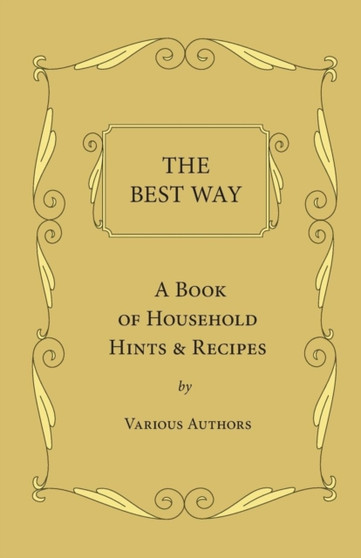 The Best Way - A Book Of Household Hints & Recipes